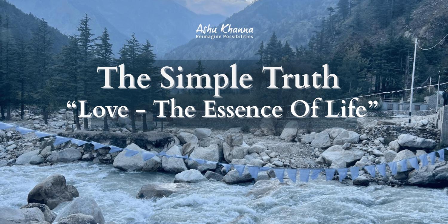 The Simple Truth: Love the Essence of Life